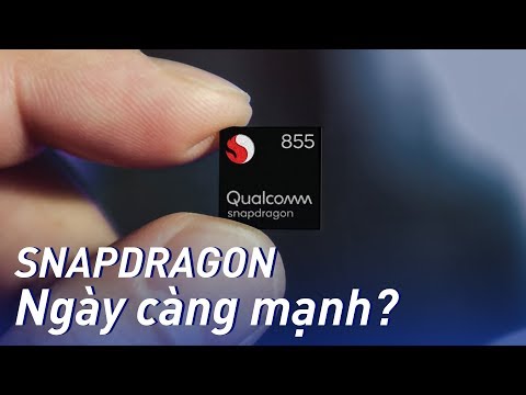 Đây là những lý do vì sao Snapdragon được ưa chuộng